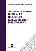 Guida alla biblioteca e alla ricerca bibliografica. E-book. Formato EPUB ebook