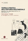 Teoria e pratica dell'editoria multimediale: Digital gardens, eBook, digital storytelling, data visualization. E-book. Formato EPUB ebook di Francesco Tissoni