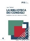 La biblioteca dei consigli: Introduzione ai servizi di orientamento alla lettura. E-book. Formato EPUB ebook