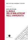 Il ruolo delle biblioteche nell’università: Un progetto per valutare l’impatto sulla società. E-book. Formato EPUB ebook