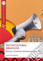 Sociocultural branding: Principi e tendenze dell’attivismo di marca. E-book. Formato EPUB