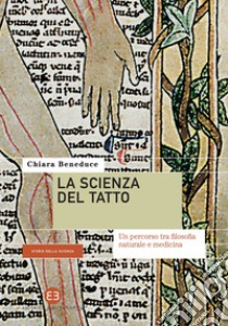 La scienza del tatto: Un percorso tra filosofia naturale e medicina. E-book. Formato EPUB ebook di Chiara Beneduce