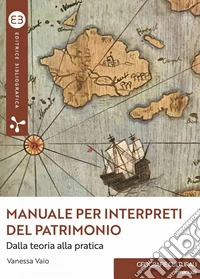 Manuale per interpreti del patrimonio: Dalla teoria alla pratica. E-book. Formato EPUB ebook