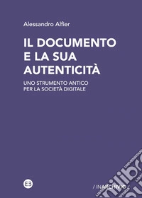 Il documento e la sua autenticità: Uno strumento antico per la società digitale. E-book. Formato EPUB ebook