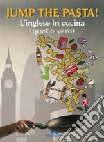 Jump the pasta!: L'inglese in cucina (quello vero). E-book. Formato EPUB ebook