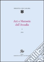 Atti e Memorie dell&apos;Arcadia. E-book. Formato PDF ebook