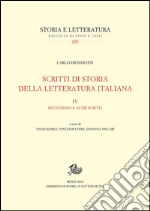 Scritti di storia della letteratura italianaIV. Recensioni e altri scritti. E-book. Formato PDF