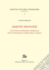 Baruffe muranesiUna fonte giudiziaria medievale tra letteratura e storia della lingua. E-book. Formato PDF ebook di Vittorio Formentin