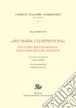 «Ave Maria, clemens et pia»: Una lauda-sequenza bilingue della prima metà del Duecento. E-book. Formato PDF