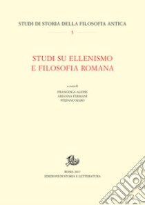 Studi su ellenismo e filosofia romana. E-book. Formato PDF ebook di Francesca Alesse	