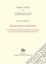 Rinascimento cristiano: Innovazioni e riforma religiosa nell’Italia del quindicesimo e sedicesimo secolo. E-book. Formato PDF ebook