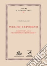 Soliloqui e tradimentiNarrativa italiana tra modernismo e postmoderno. E-book. Formato PDF ebook