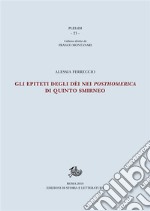 Gli epiteti degli dèi nei Posthomerica di Quinto Smirneo. E-book. Formato PDF ebook