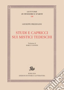 Studi e capricci sui mistici tedeschi. E-book. Formato PDF ebook di Giuseppe Prezzolini