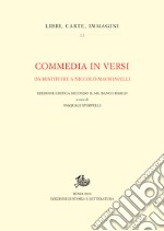 Commedia in versi da restituire a Niccolò MachiavelliEdizione critica secondo il ms. Banco Rari 29. E-book. Formato PDF ebook