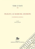 Filelfo, le Marche, l&apos;EuropaUn&apos;esperienza di ricerca. E-book. Formato PDF ebook