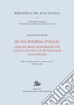 Di una riforma d&apos;ItaliaOssia dei mezzi di riformare i più cattivi costumi, e le più perniciose leggi d’Italia. E-book. Formato PDF