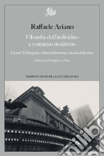 Filosofia dell'individuo e romanzo moderno: Lionel Trilling tra critica letteraria e storia delle idee. E-book. Formato PDF