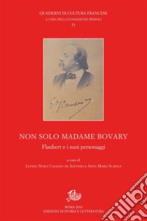 Non solo Madame BovaryFlaubert e i suoi personaggi. E-book. Formato PDF ebook di Letizia Norci Cagiano de Azevedo 