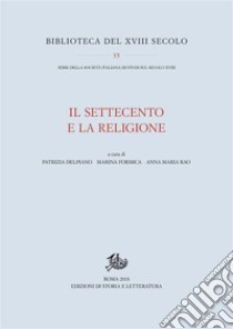 Il Settecento e la religione. E-book. Formato PDF ebook di Patrizia Delpiano