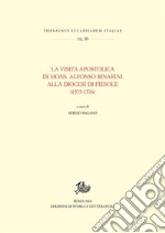 La Visita apostolica di Mons. Alfonso Binarini alla Diocesi di Fiesole (1575-1576). E-book. Formato PDF ebook