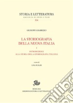 La storiografia della nuova Italia: I. Introduzione alla storia della storiografia italiana. E-book. Formato PDF ebook