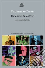 Il mestiere di scrittoreConversazioni critiche. E-book. Formato PDF ebook