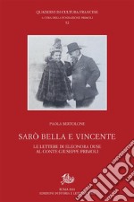 Sarò bella e vincente: Le lettere di Eleonora Duse al conte Giuseppe Primoli. E-book. Formato PDF ebook