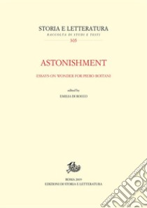 Astonishment: Essays on Wonder for Piero Boitani. E-book. Formato PDF ebook di Emilia Di Rocco