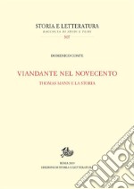 Viandante nel NovecentoThomas Mann e la storia. E-book. Formato PDF ebook