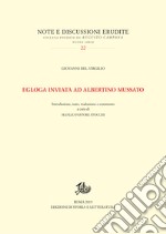 Egloga inviata ad Albertino Mussato. E-book. Formato PDF ebook