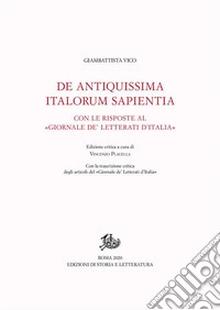 De Antiquissima Italorum Sapientia con le Risposte al «Giornale de' letterati d'Italia». E-book. Formato PDF ebook