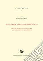 Alla ricerca di Giambattista VicoIndagine storica, antropologica, paleopatologica e archivistica. E-book. Formato PDF