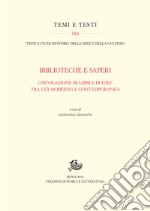 Biblioteche e saperi: Circolazione di libri e di idee tra età moderna e contemporanea. E-book. Formato PDF