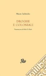 Droghe e coloniali. E-book. Formato PDF ebook