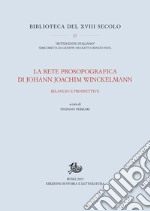 La rete prosopografica di Johann Joachim Winckelmann: Bilancio e prospettive. E-book. Formato PDF