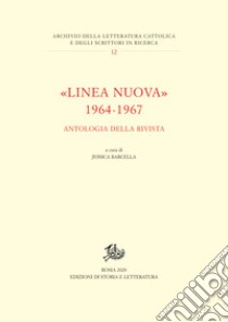 «Linea Nuova» 1964-1967: Antologia della rivista. E-book. Formato PDF ebook di Jessica Barcella