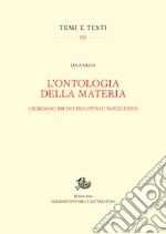 L'ontologia della materia: Giordano Bruno tra Otto e Novecento. Seconda edizione. E-book. Formato PDF ebook