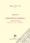 «Artefiziosa natura»: Leonardo da Vinci dalla magia alla filosofia. E-book. Formato PDF ebook di Fabio Frosini