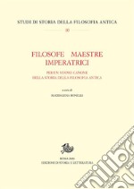 Filosofe, maestre, imperatrici: Per un nuovo canone della storia della filosofia antica. E-book. Formato PDF ebook