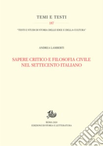 Sapere critico e filosofia civile nel Settecento italiano. E-book. Formato PDF ebook di Andrea Lamberti