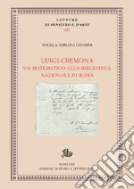 Luigi Cremona: Un matematico alla Biblioteca Nazionale di Roma. E-book. Formato PDF