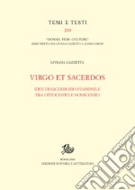 Virgo et Sacerdos: Idee di sacerdozio femminile tra Ottocento e Novecento. E-book. Formato PDF ebook