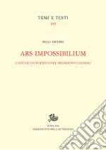 Ars impossibiliumL&apos;adynaton poetico nel Medioevo italiano. E-book. Formato PDF ebook