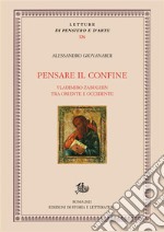 Pensare il confine: Vladimiro Zabughin tra Oriente e Occidente. E-book. Formato PDF ebook