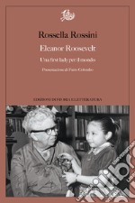 Eleanor Roosevelt. Una first lady per il mondo. E-book. Formato PDF ebook