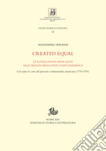 Created equalLa rivoluzione mancante alle origini degli Stati Uniti d'America. E-book. Formato PDF ebook di Alessandro Maurini