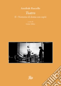 Teatro II. Notturno di donna con ospiti ebook di Ruccello Annibale; Tellini G. (cur.)