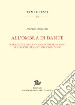 All'ombra di Dante: Bonagiunta da Lucca tra mondo romanzo, tradizione lirica ed enciclopedismo. E-book. Formato PDF ebook