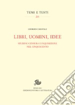 Libri, uomini, idee: Studi su censura e Inquisizione nel Cinquecento. E-book. Formato PDF ebook